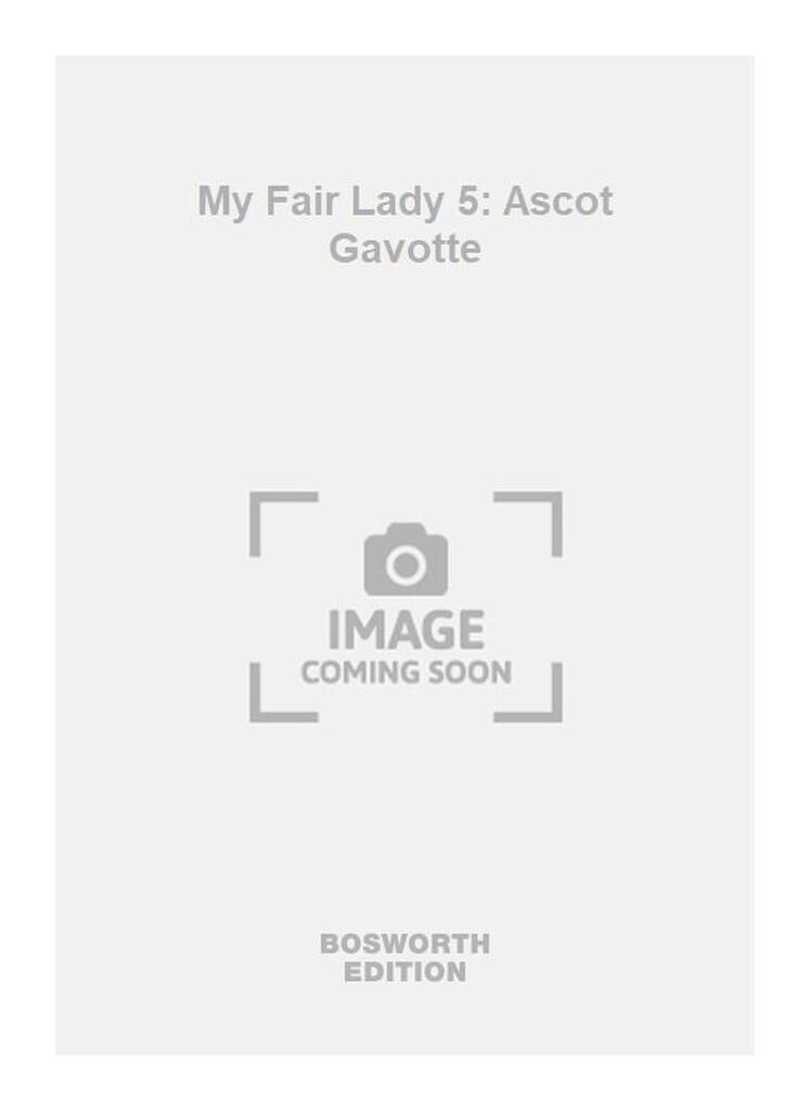 My Fair Lady 5: Ascot Gavotte
